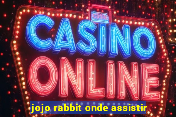 jojo rabbit onde assistir